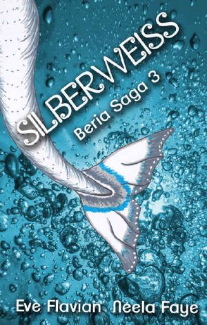 [Beria Saga 03] • Silberweiss
